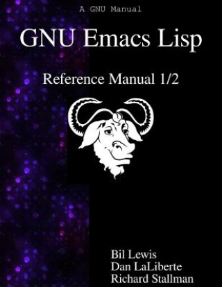 Carte GNU Emacs LISP Reference Manual 1/2 Bil Lewis