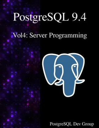 Book PostgreSQL 9.4 Vol4: Server Programming Postgresql Development Group