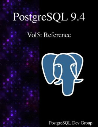 Book PostgreSQL 9.4 Vol5: Reference Postgresql Development Group