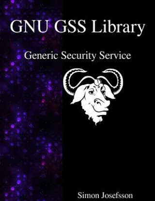 Book Gnu Gss Library: Generic Security Service Simon Josefsson