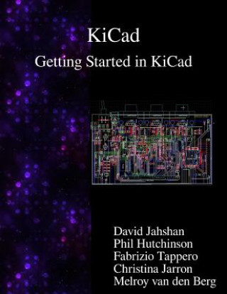 Книга Kicad - Getting Started in Kicad David Jahshan