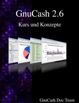 Könyv Gnucash 2.6 Kurs Und Konzepte Gnucash Documentation Team