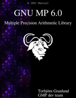 Livre Gnu MP 6.0 Multiple Precision Arithmetic Library Torbjorn Granlund