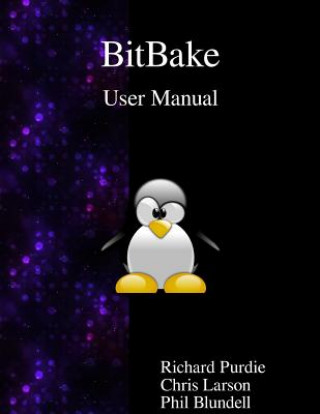 Kniha Bitbake User Manual Richard Purdie