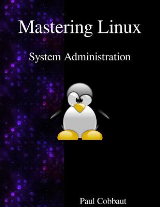 Carte Mastering Linux - System Administration Paul Cobbaut