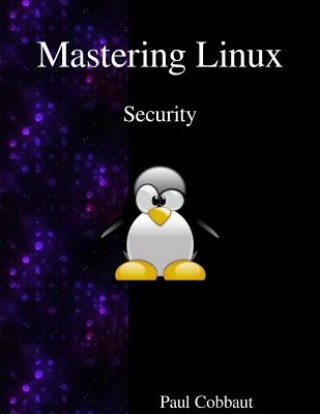 Knjiga Mastering Linux - Security Paul Cobbaut