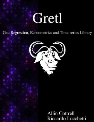 Book Gretl - Gnu Regression, Econometrics and Time-Series Library Allin Cottrell