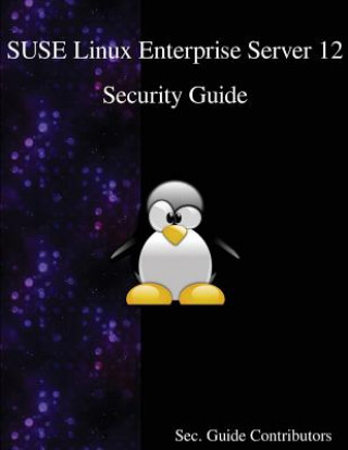 Könyv Suse Linux Enterprise Server 12 - Security Guide Sec Guide Contributors