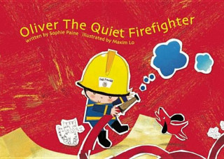 Kniha Oliver the Quiet Firefighter Sophie Paine