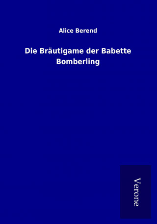 Carte Brautigame der Babette Bomberling Alice Berend