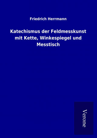 Книга Katechismus der Feldmesskunst mit Kette, Winkespiegel und Messtisch Friedrich Herrmann