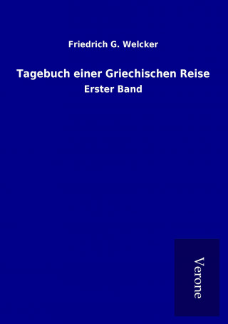 Kniha Tagebuch einer Griechischen Reise Friedrich G. Welcker