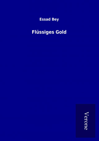 Kniha Flüssiges Gold Essad Bey