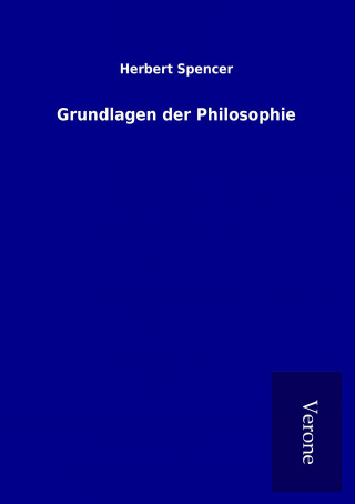 Книга Grundlagen der Philosophie Herbert Spencer