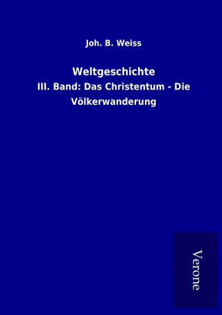 Книга Weltgeschichte Joh. B. Weiss