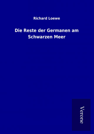 Carte Die Reste der Germanen am Schwarzen Meer Richard Loewe