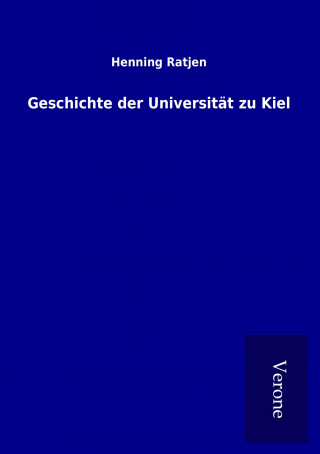 Knjiga Geschichte der Universität zu Kiel Henning Ratjen