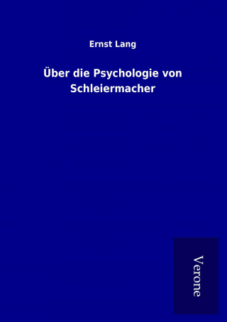 Kniha Über die Psychologie von Schleiermacher Ernst Lang