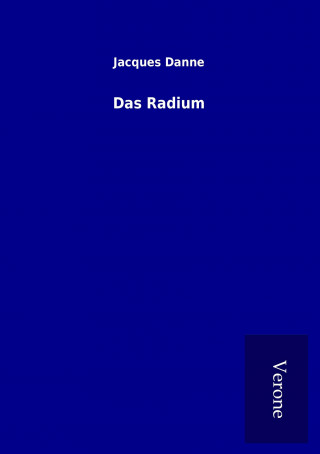 Kniha Das Radium Jacques Danne