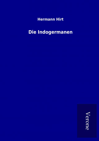Knjiga Die Indogermanen Hermann Hirt