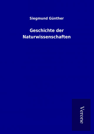 Knjiga Geschichte der Naturwissenschaften Siegmund Günther