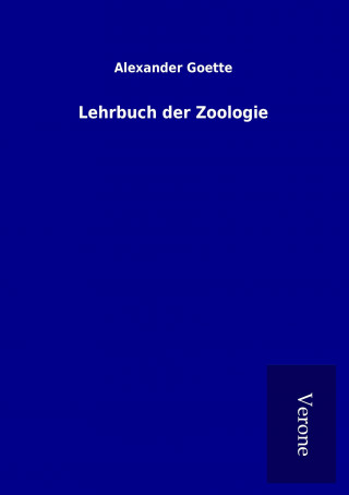 Książka Lehrbuch der Zoologie Alexander Goette