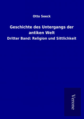 Könyv Geschichte des Untergangs der antiken Welt Otto Seeck