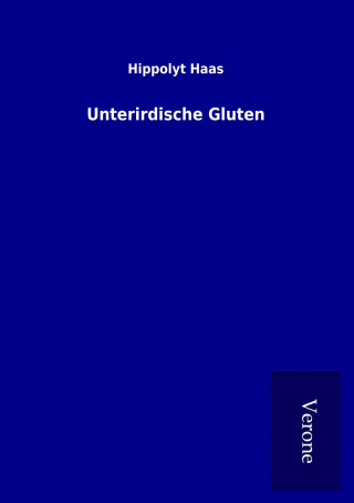 Könyv Unterirdische Gluten Hippolyt Haas