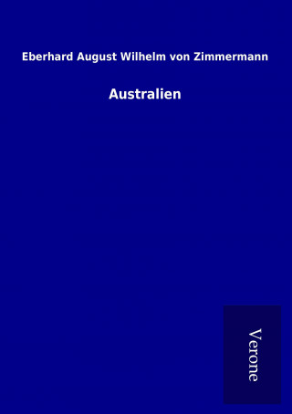 Kniha Australien Eberhard August Wilhelm von Zimmermann