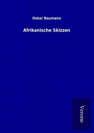 Kniha Afrikanische Skizzen Oskar Baumann