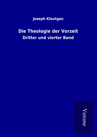 Carte Die Theologie der Vorzeit Joseph Kleutgen