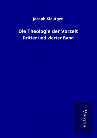 Buch Die Theologie der Vorzeit Joseph Kleutgen