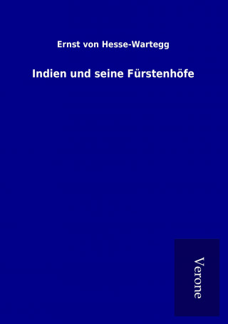 Buch Indien und seine Fürstenhöfe Ernst von Hesse-Wartegg