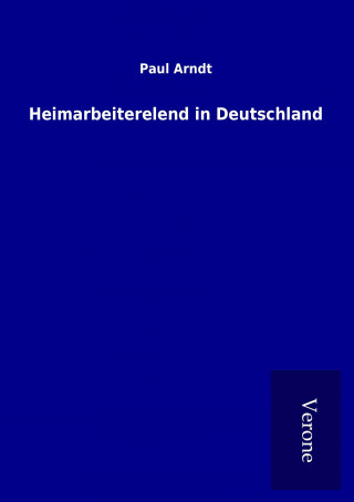 Książka Heimarbeiterelend in Deutschland Paul Arndt