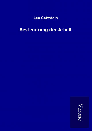 Kniha Besteuerung der Arbeit Leo Gottstein