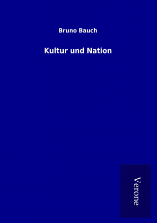 Livre Kultur und Nation Bruno Bauch