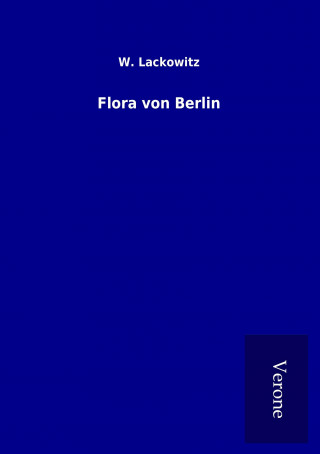 Buch Flora von Berlin W. Lackowitz