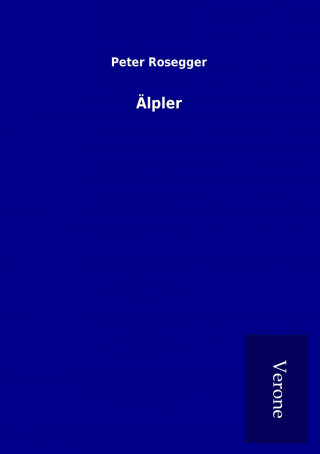 Knjiga Älpler Peter Rosegger
