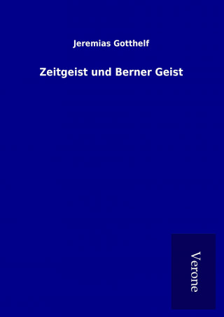 Książka Zeitgeist und Berner Geist Jeremias Gotthelf