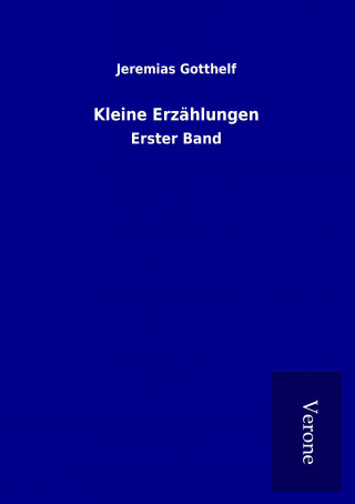 Kniha Kleine Erzählungen Jeremias Gotthelf