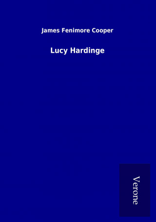 Knjiga Lucy Hardinge James Fenimore Cooper