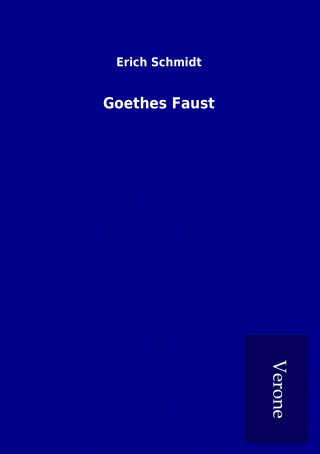 Kniha Goethes Faust Erich Schmidt