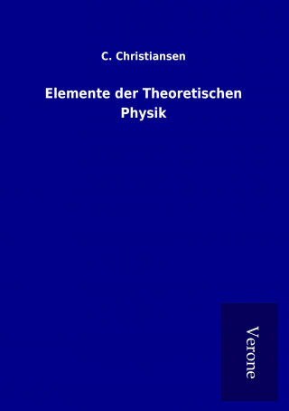 Knjiga Elemente der Theoretischen Physik C. Christiansen