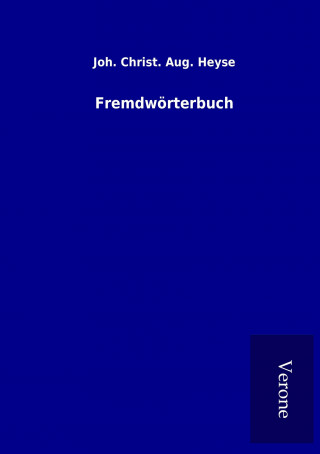 Carte Fremdwörterbuch Joh. Christ. Aug. Heyse