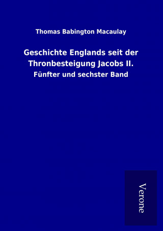 Knjiga Geschichte Englands seit der Thronbesteigung Jacobs II. Thomas Babington Macaulay