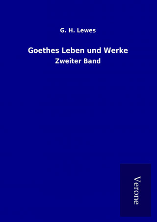 Kniha Goethes Leben und Werke G. H. Lewes