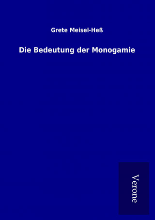Knjiga Die Bedeutung der Monogamie Grete Meisel-Heß