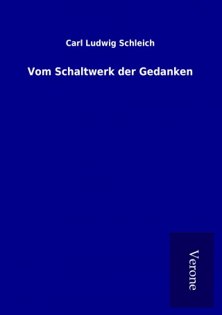 Książka Vom Schaltwerk der Gedanken Carl Ludwig Schleich