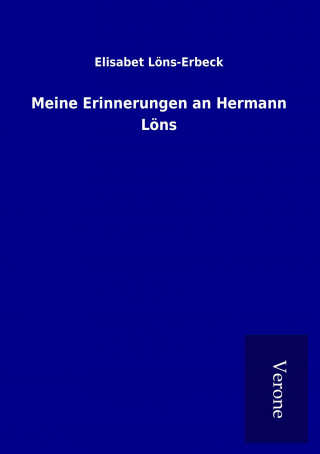 Kniha Meine Erinnerungen an Hermann Löns Elisabet Löns-Erbeck