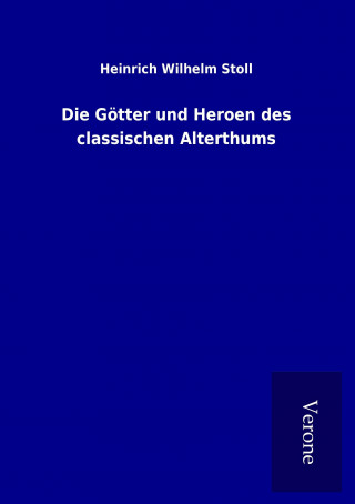 Carte Die Götter und Heroen des classischen Alterthums Heinrich Wilhelm Stoll